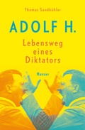 Cover: Adolf H. - Lebensweg eines Diktators - Hanser