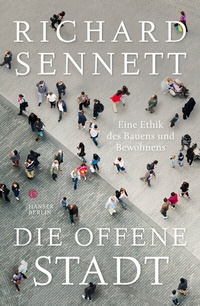 Abbildung von: Die offene Stadt. Eine Ethik des Bauens und Bewohnens - Hanser Berlin