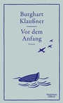 Cover: Vor dem Anfang - Kiepenheuer & Witsch