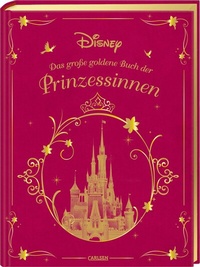 Abbildung von: Disney: Das große goldene Buch der Prinzessinnen - Carlsen