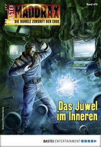 Abbildung von: Maddrax 479 - Science-Fiction-Serie - Bastei Lübbe