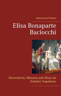 Abbildung von: Elisa Bonaparte Baciocchi - BoD - Books on Demand