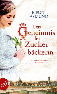 Abbildung von: Das Geheimnis der Zuckerbäckerin - Aufbau Taschenbuch