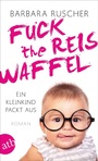 Cover: Fuck the Reiswaffel - Aufbau