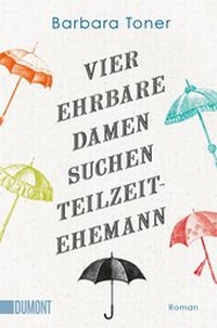 Abbildung von: Vier ehrbare Damen suchen Teilzeit-Ehemann - DuMont Buchverlag