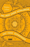 Cover: Das Herz einer Honigbiene hat f&uuml;nf &Ouml;ffnungen - DuMont Buchverlag