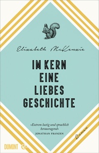 Abbildung von: Im Kern eine Liebesgeschichte - DuMont Buchverlag