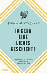 Abbildung von: Im Kern eine Liebesgeschichte - DuMont Buchverlag