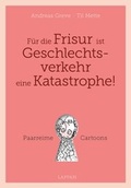 Cover: F&uuml;r die Frisur ist Geschlechtsverkehr eine Katastrophe - Lappan