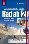 Cover: Rad ab 2 - Zum zweiten Mal mit dem Rad um die Welt Vier Jahre, 68 L&auml;nder und 88.000 Kilometer - Reise Know-How Verlag Dr. Hans-R. Grundmann GmbH