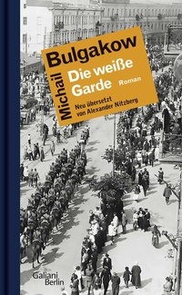 Abbildung von: Die weiße Garde - Galiani Berlin