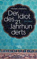 Cover: Der Idiot des 21. Jahrhunderts - Kiepenheuer & Witsch