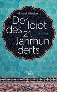 Abbildung von: Der Idiot des 21. Jahrhunderts - Kiepenheuer & Witsch