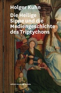 Cover: Die Heilige Sippe und die Mediengeschichte des Triptychons - Edition Imorde