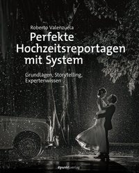 Abbildung von: Perfekte Hochzeitsreportagen mit System - dpunkt