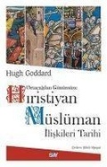 Cover: Ortacagdan G&uuml;n&uuml;m&uuml;ze Hiristiyan M&uuml;sl&uuml;man Iliskileri Tarihi - Say Yayinlari