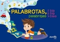Abbildung von: Palabrotas, palabrejas y otros bla bla blas / Long Words, Weird Words, and OtherBlah Blah Blahs - ALFAGUARA INFANTIL