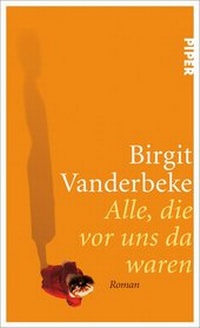 Abbildung von: Alle, die vor uns da waren - Piper