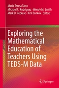 Cover: Exploring the Mathematical Education of Teachers Using TEDS-M Data - Springer