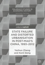 Cover: State Failure and Distorted Urbanisation in Post-Mao's China, 1993-2012 - Palgrave Pivot