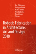 Cover: Robotic Fabrication in Architecture, Art and Design 2018 - Springer