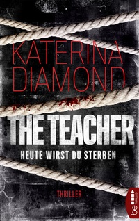 Abbildung von: Heute wirst du sterben - The Teacher - beTHRILLED