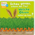Cover: Schau genau, erkenn das Tier! Welche Ohren siehst du hier? - Tessloff Verlag Ragnar Tessloff GmbH & Co. KG