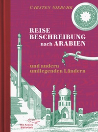 Abbildung von: Reisebeschreibung nach Arabien und andern umliegenden Ländern - AB - Die Andere Bibliothek