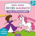 Cover: Mein erstes dickes Malbuch ab 2 - Feen und Prinzessinnen - arsEdition
