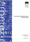 Cover: Internationale Kooperationen bei Rechtsanw&auml;lten - Institut f&uuml;r Freie Berufe an der Friedrich-Alexander-Universit&auml;t Erlangen-N&uuml;rnberg e. V.
