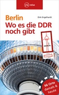Cover: Berlin - Wo es die DDR noch gibt - via reise