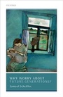 Cover: Why Worry About Future Generations? - OUP eBook