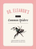 Cover: Dr. Eleanor's Book of Common Spiders - University of Chicago Press