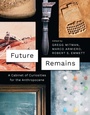 Cover: Future Remains - University of Chicago Press