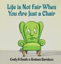 Cover: Life is Not Fair When You Are Just a Chair - Graham Davidson