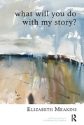 Cover: What Will You Do With My Story? - Routledge