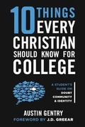 Cover: 10 Things Every Christian Should Know For College - Gentry Publishing