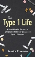 Cover: The Type 1 Life - Jessica Freeman