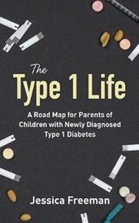 Enlarge image Cover: The Type 1 Life - Jessica Freeman