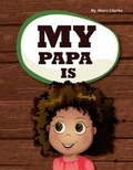 Cover: My Papa Is - Marc Clarke Media