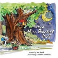 Abbildung von: When Miss Bluebird Died - When Miss Bluebird Died, L.L.C.