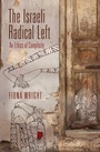 Cover: The Israeli Radical Left - University of Pennsylvania Press