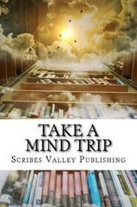 Enlarge image Cover: Take a Mind Trip - Scribes Valley Publishing Company