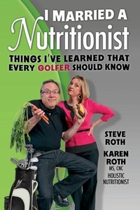 Abbildung von: I Married a Nutritionist (Golf Edition) - Karen Roth Nutrition Incorporated