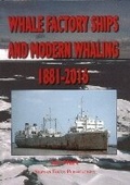 Cover: Whale Factory Ships and Modern Whaling 1881-2016 - Ships in Focus Publications