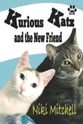 Cover: Kurious Katz and the New Friend - Niki Mitchell Publications