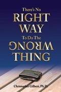 Cover: There's No Right Way To Do The Wrong Thing - Nobleedge, LLC.