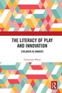 Cover: The Literacy of Play and Innovation - Routledge