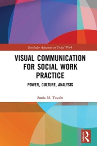 Enlarge image Cover: Visual Communication for Social Work Practice - Routledge