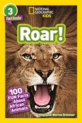 Cover: National Geographic Kids Readers: Roar! 100 Fun Facts About African Animals - National Geographic Kids